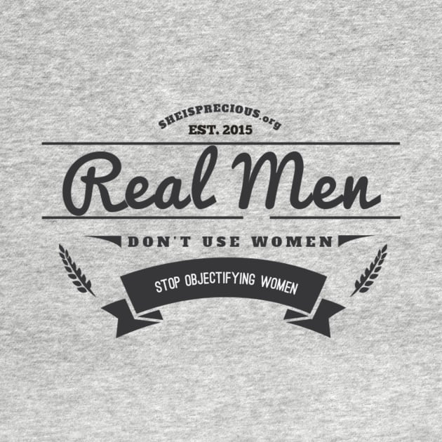 Real Men Don't Use Women by SheIsPrecious